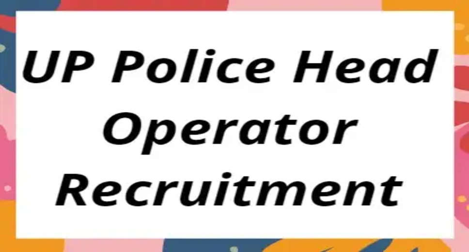 UP Police HeadOperator Recruitment 2023: Check Exam Dates Now 