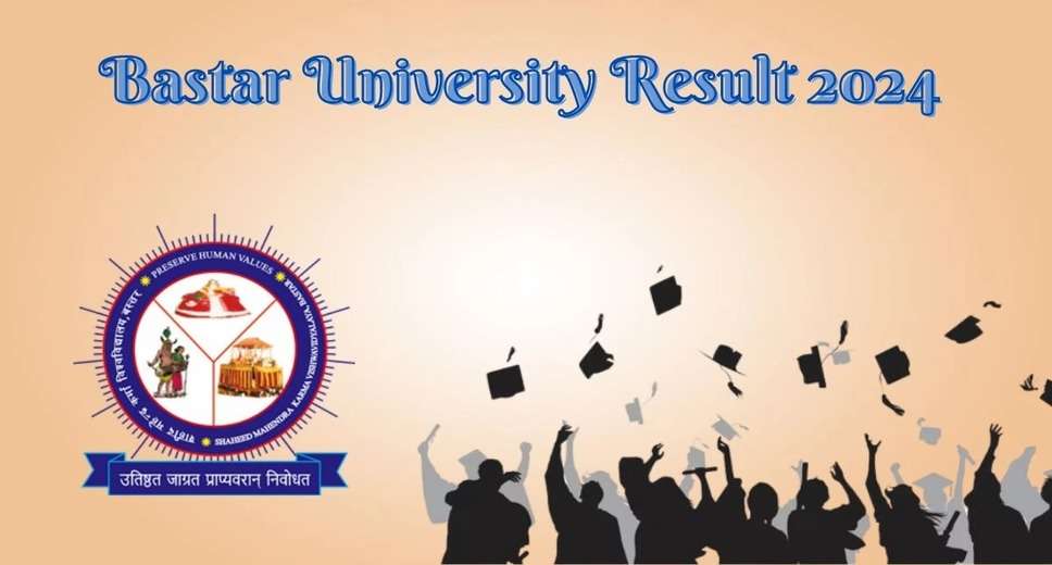 Bastar University UG and PG Results 2024 Released: Download Marksheet Here