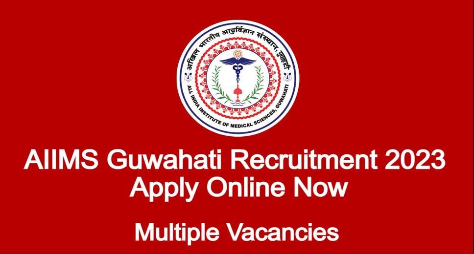 AIIMS Guwahati Opens Online Application for 142 Non-Faculty Group B & C Posts