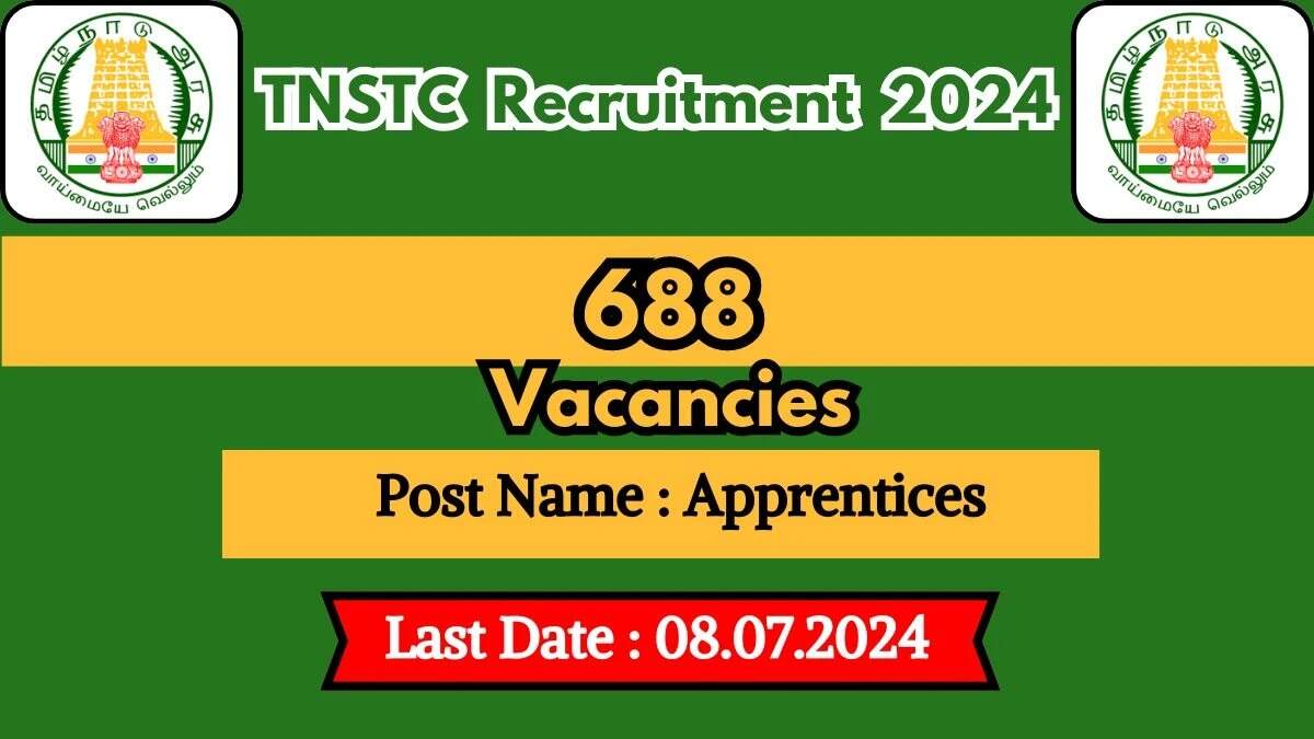 TNSTC Apprentice Jobs 2024: Online Applications Open for 688 Vacancies – Apply Now