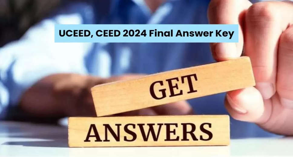 UCEED & CEED 2024 Final Answer Key Out, Direct Link Here