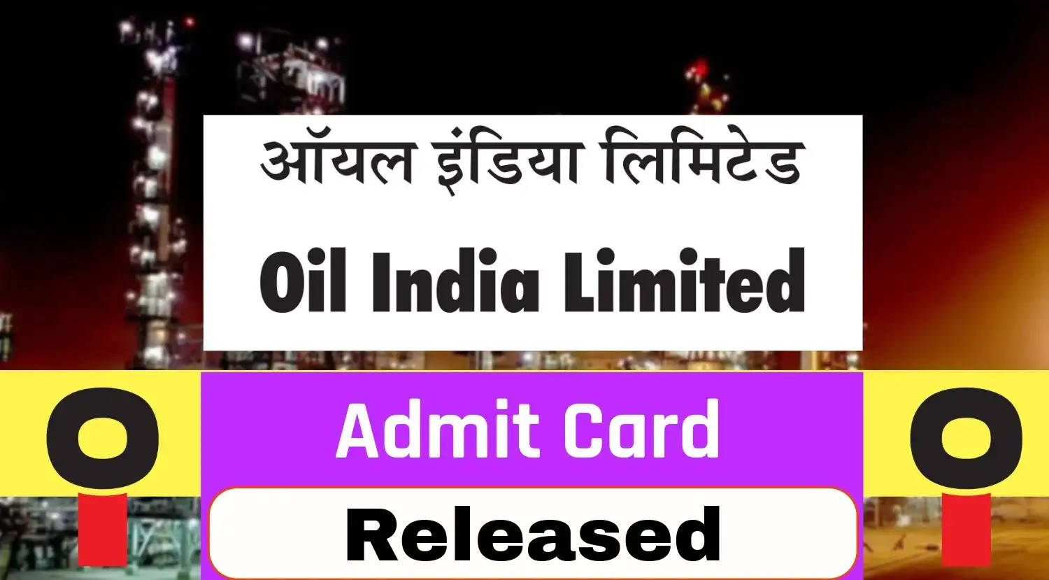 Oil India Ltd Admit Card 2024 for Sr Officer, Superintending Engineer & Others: CBT Admit Card Now Available