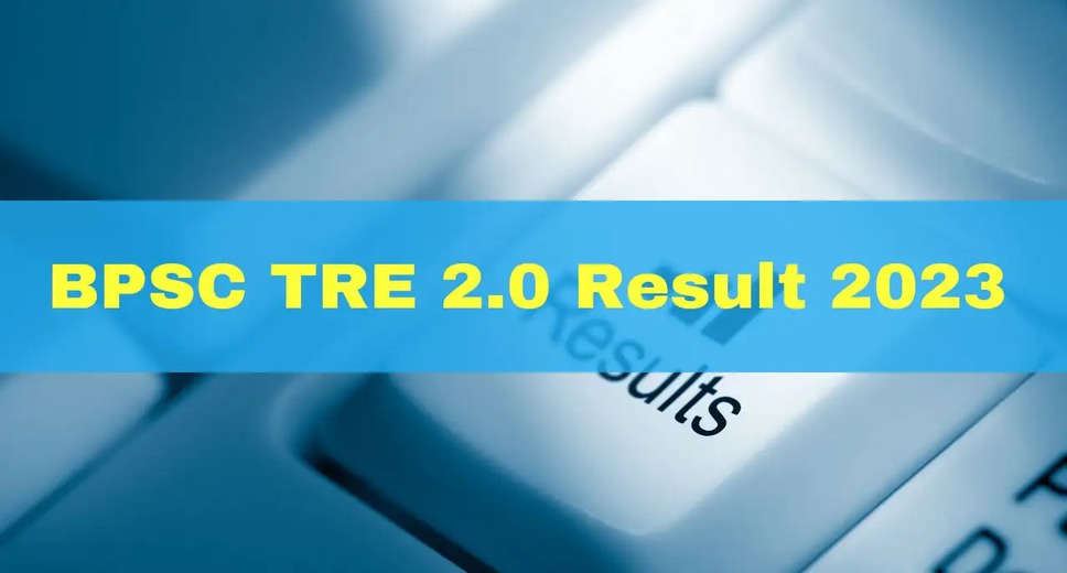 BPSC TRE 2.0 Result 2023 Announced: Download Scorecard, Check Selection Status