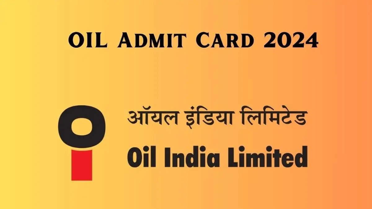 Oil India Exam 2024 Admit Card Released: Download Here