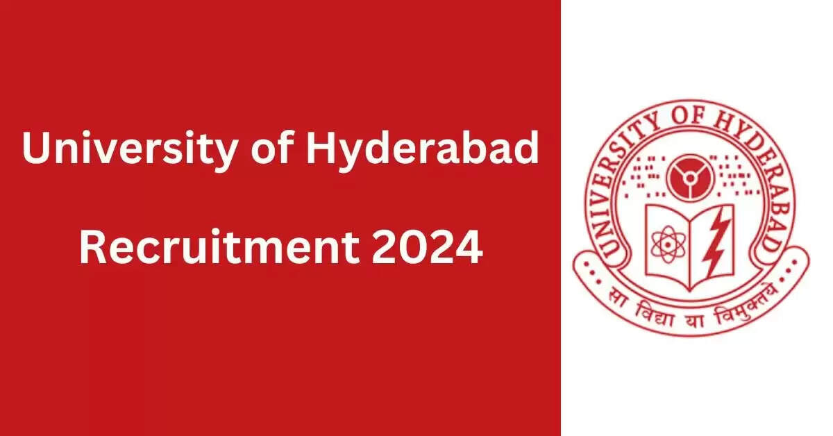 Apply Now! University of Hyderabad Recruitment 2024 - All Details & Eligibility Explained