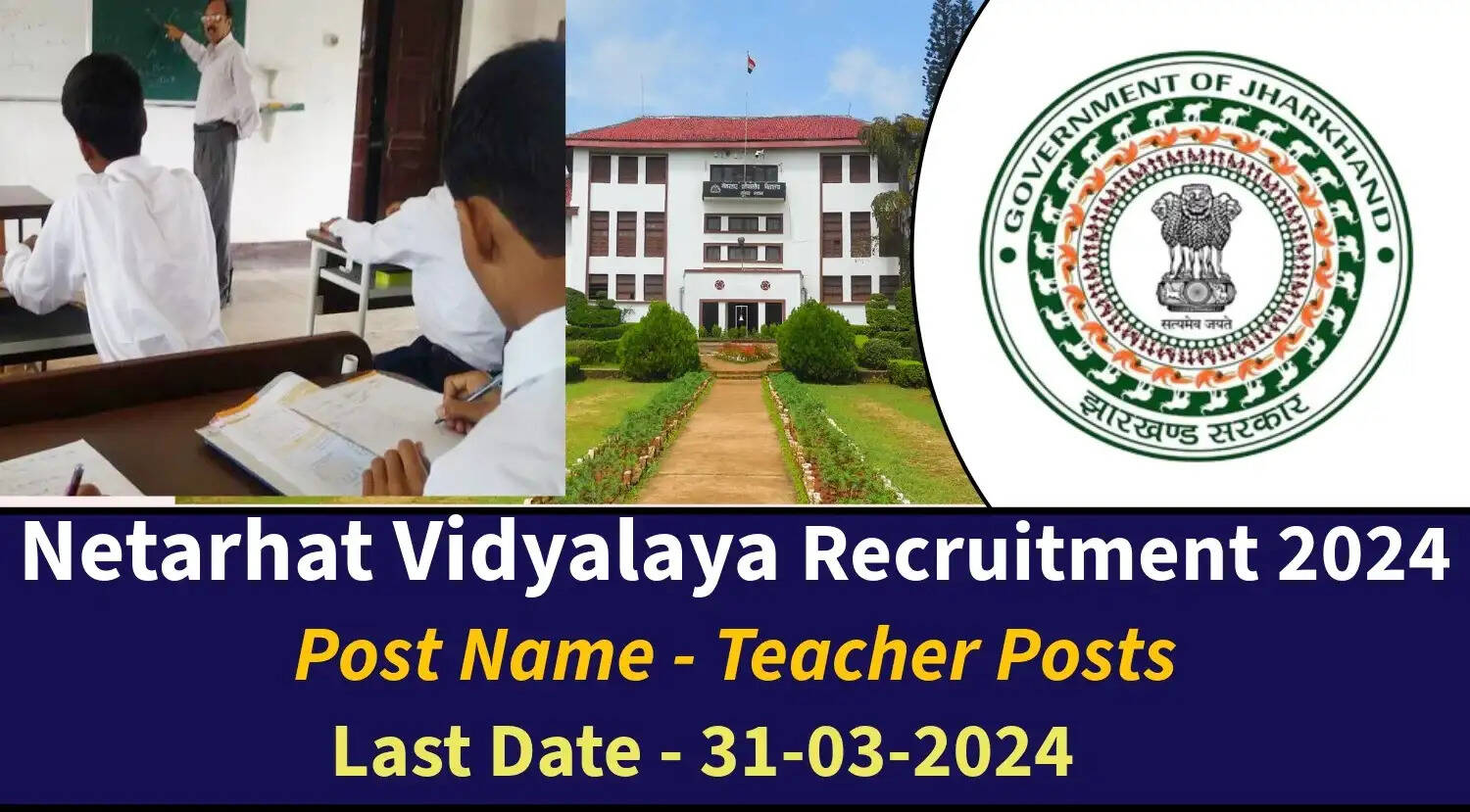 Netarhat Vidyalaya Announces Recruitment for Teachers - Details of Vacancies and How to Apply