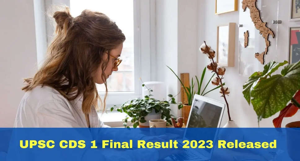 UPSC CDS (I) Result 2023 – Final Result Released