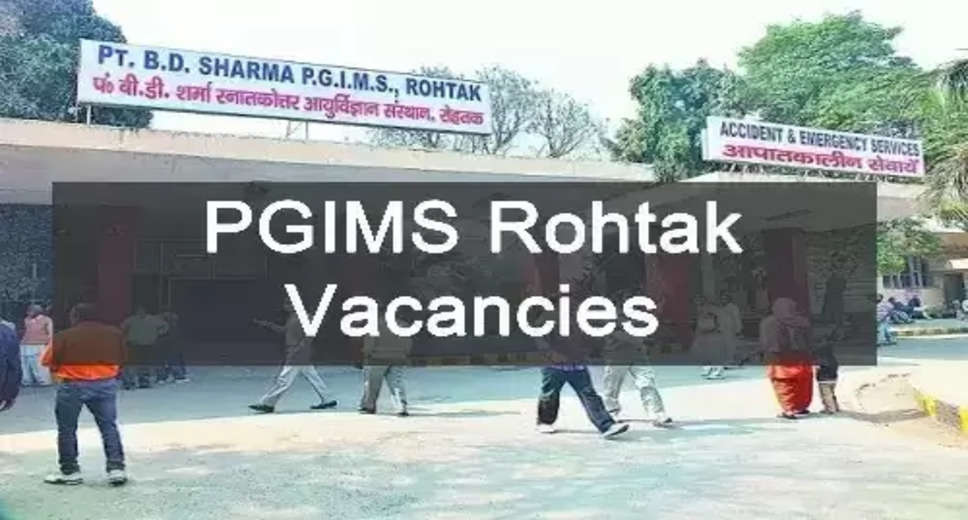 PGIMS Rohtak Announces 153 Vacancies for Senior and Junior House Surgeons: Apply Now