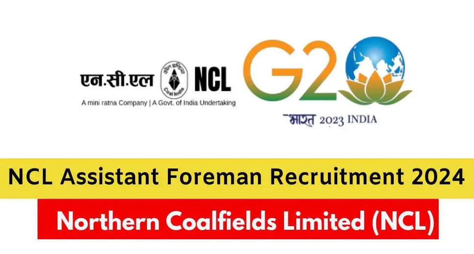 NCL Assistant Foreman Recruitment 2024: 150 Vacancies Open, Apply by Feb 5
