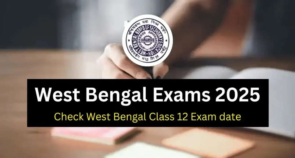 West Bengal HS Routine 2025: Class 12 Datesheet Published on wbchse.wb.gov.in