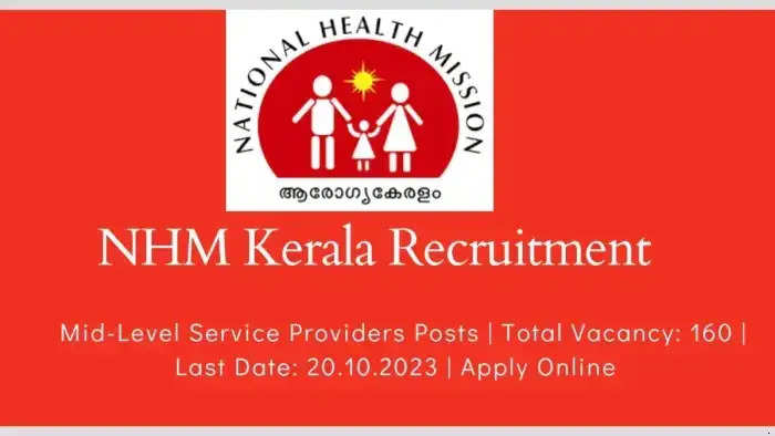 NHM, Kerala Recruitment 2023 – Apply For 160 Mid Level Service Provider Posts