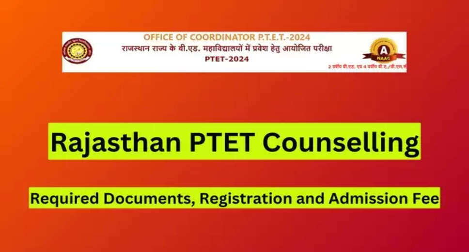 PTET 2024 Counselling Schedule Out: Rajasthan PTET Counselling Dates Announced