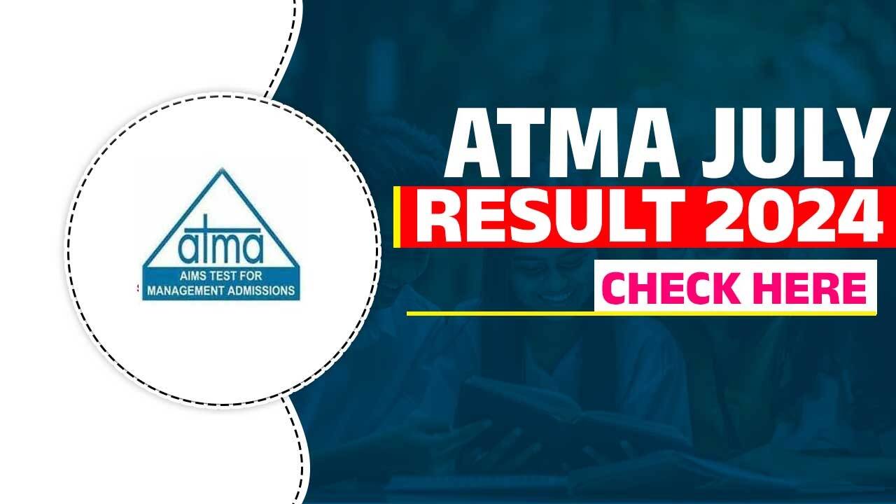 ATMA July Session 2024 Results Announced – Visit atmaaims.com to View and Download