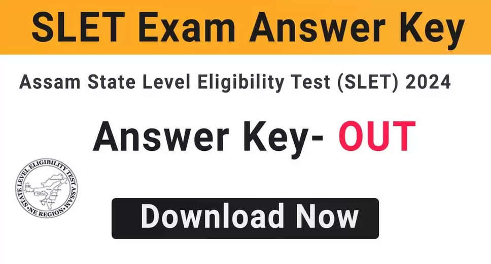 Assam SLET 2024 Answer Key Released: Check Your Answers Here