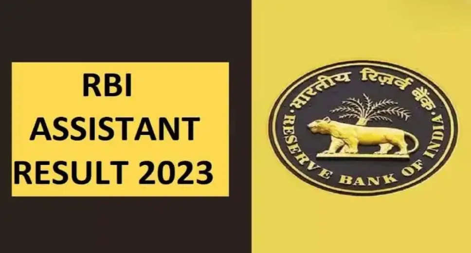 RBI Assistant Recruitment 2023: Prelims Result Declared and Main Exam Call Letter Download