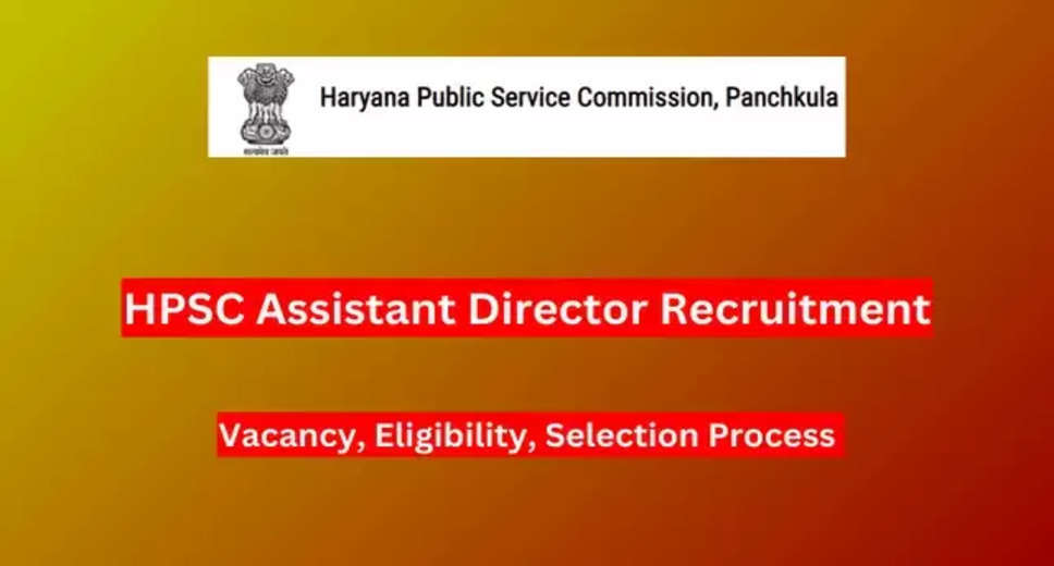 HPSC Recruitment 2024: Apply Now for Assistant Director (Technical) and ITI Principal Group-A & B Positions