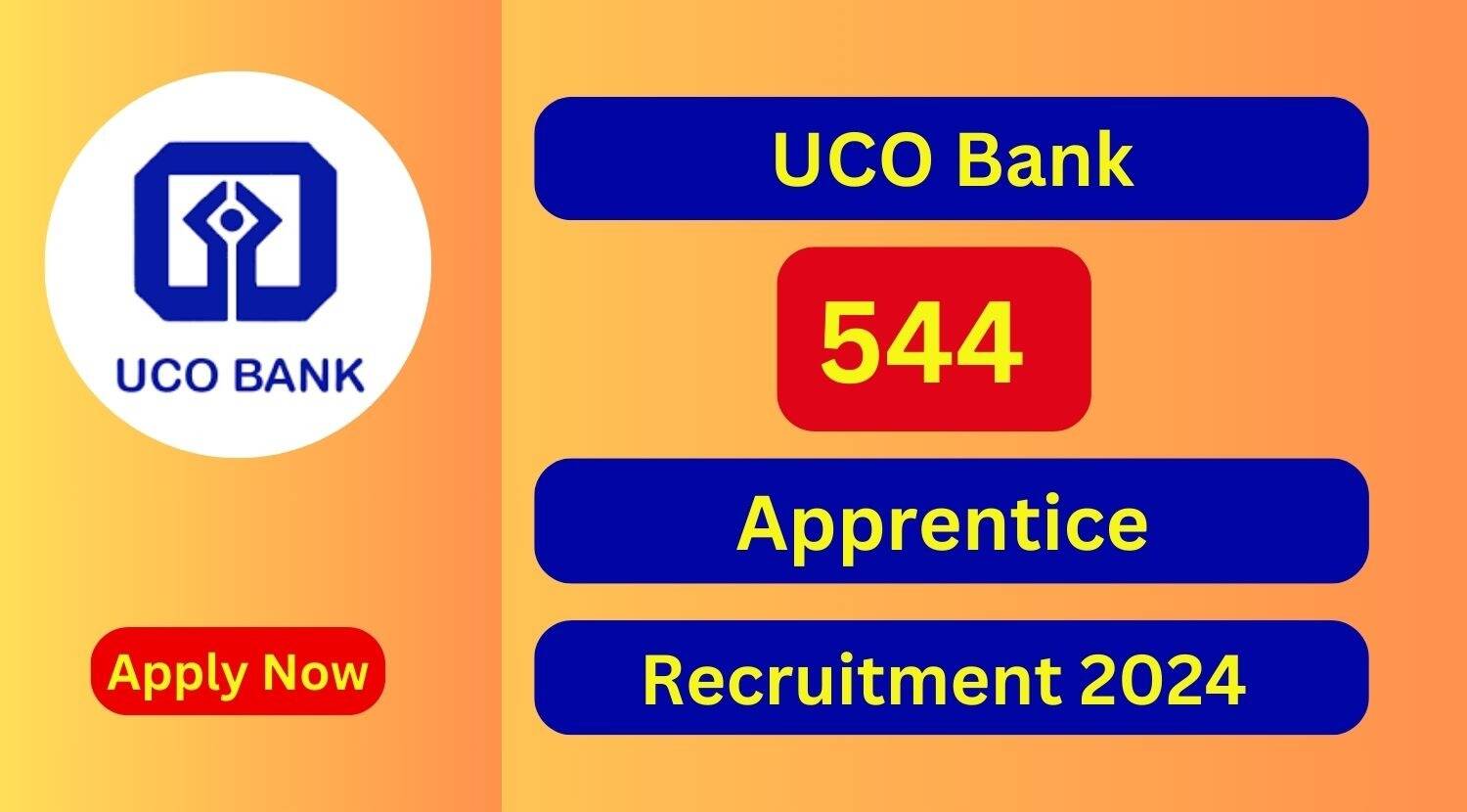 UCO Bank Recruitment 2024: Registration Open for 544 Apprentice Positions