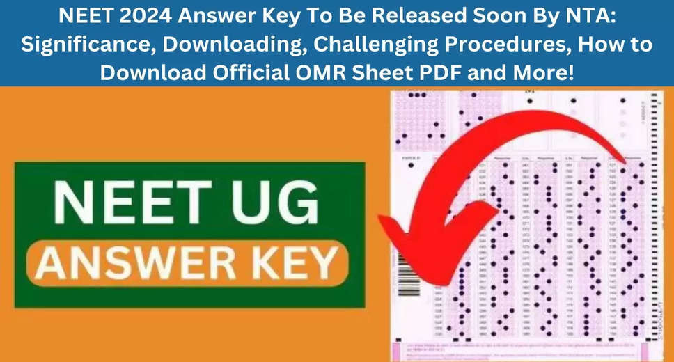 NEET 2024 Answer Key Now Available on neet.nta.nic.in: A Comprehensive Guide to Checking Your Answers