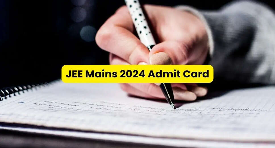 JEE Main 2024 Admit Card Out for January 24 Exam: Download Now at jeemain.nta.ac.in 