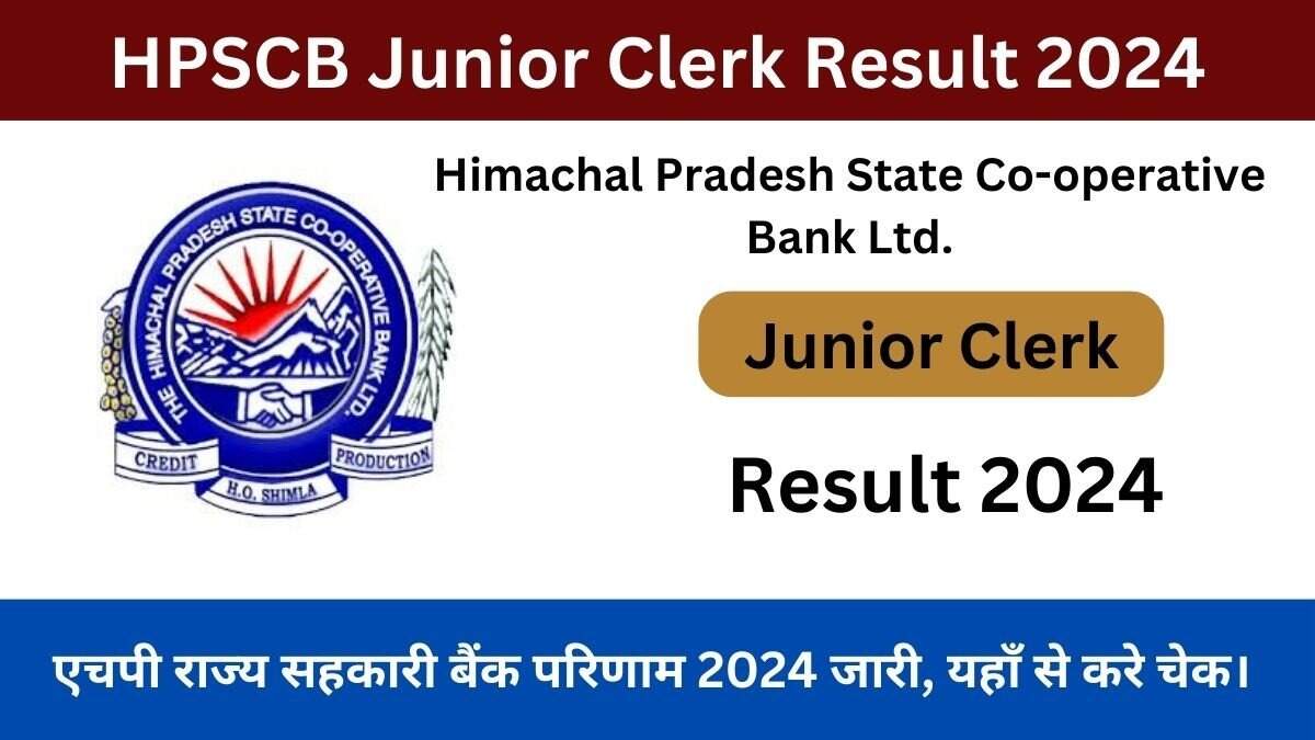 HP State Cooperative Bank Junior Clerk Result 2024 Declared: Preliminary Exam Results Now Available Online