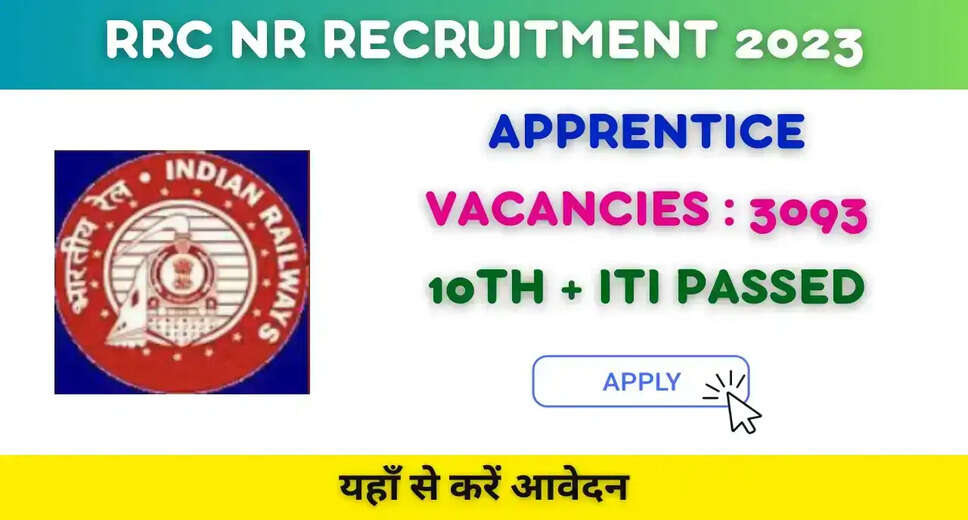 Northern Railway RRC Act Apprentice Recruitment 2023 – Apply Online for 3093 Openings