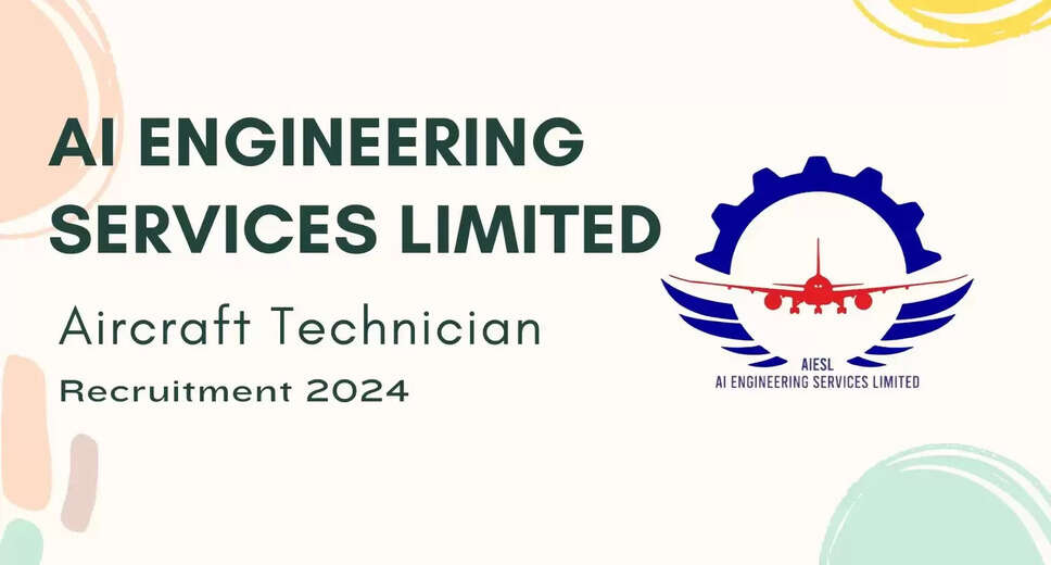 AIESL Recruitment 2024: Apply for 40 Aircraft Technician Vacancies, Eligibility Criteria Inside