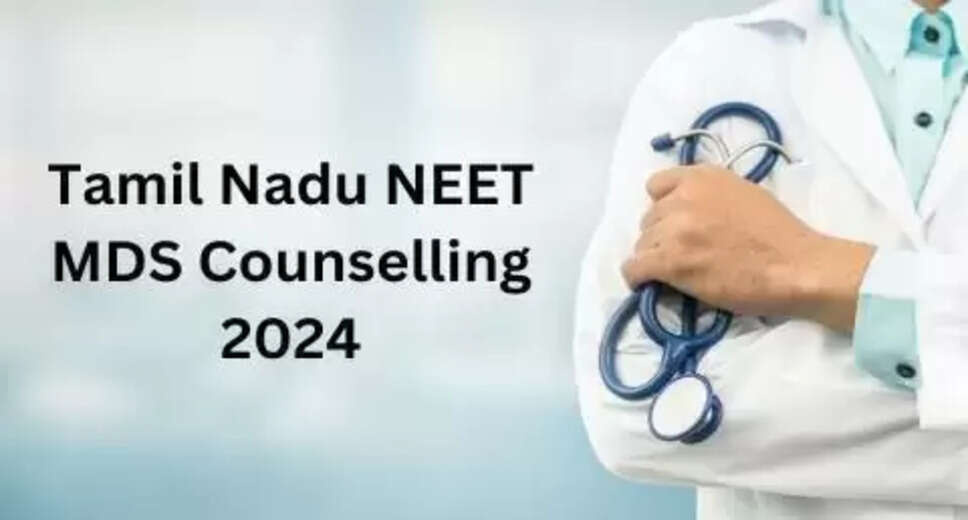 Final Day for Tamil Nadu NEET MDS 2024 Round 1 Counselling Registration – Apply Now