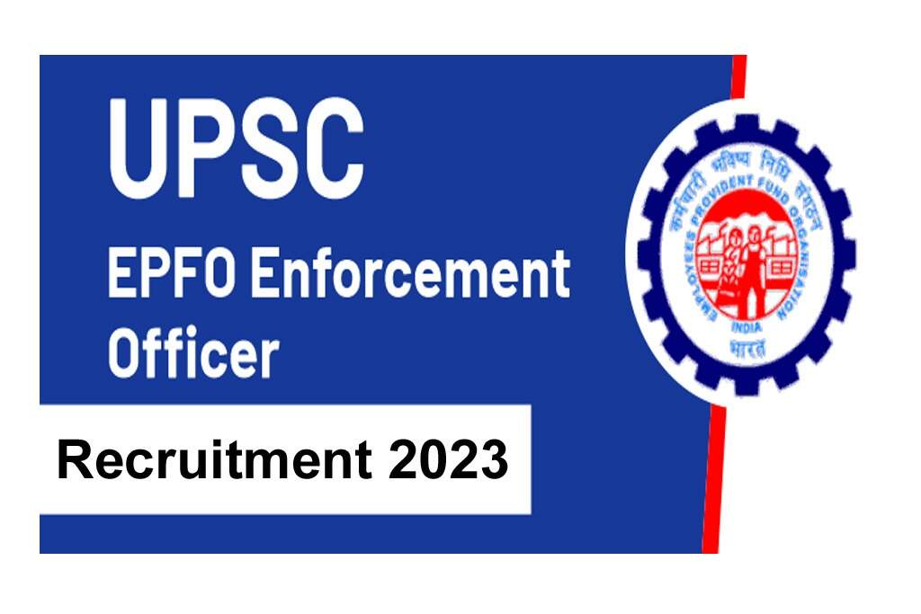 UPSC EPFO Recruitment 2023: Apply Online for EPFO Enforcement Officer, Accounts Officer, and APFO Exam - 577 Posts