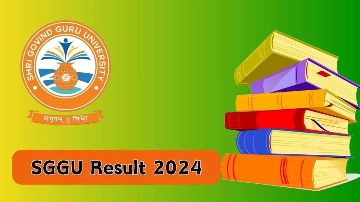 SGGU Result 2024 Declared: Check Your UG and PG Marksheets Now at sggu.ac.in!