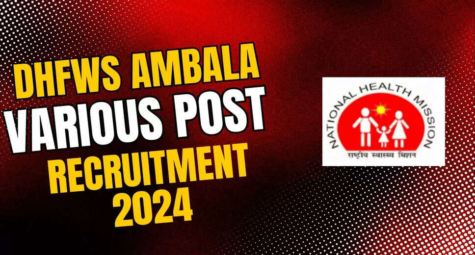 Ambala DHFWS Recruitment 2024: 56 Openings for Staff Nurse, ANM, and More