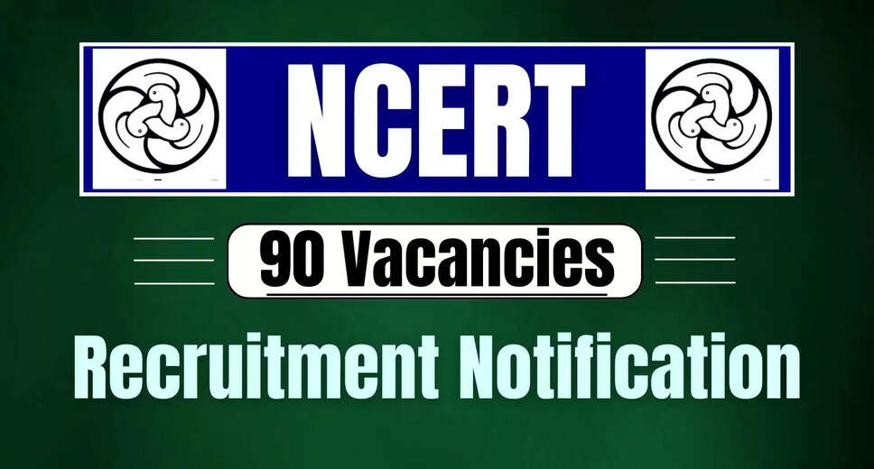 NCERT Opens Walk-in Recruitment for 90 Positions: Proof Reader, Assistant Editor, and Others