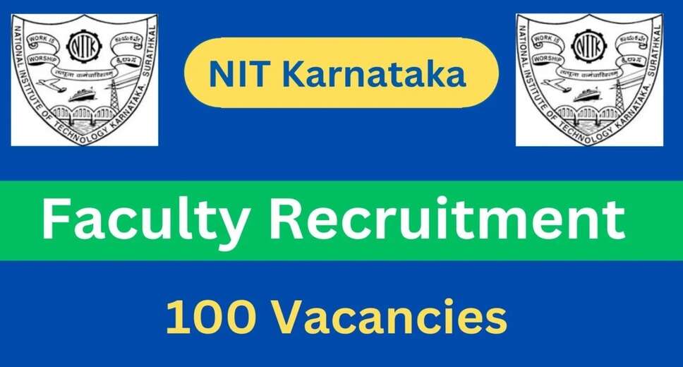 NIT Surathkal Faculty Recruitment 2024: Online Applications Open for 100 Posts