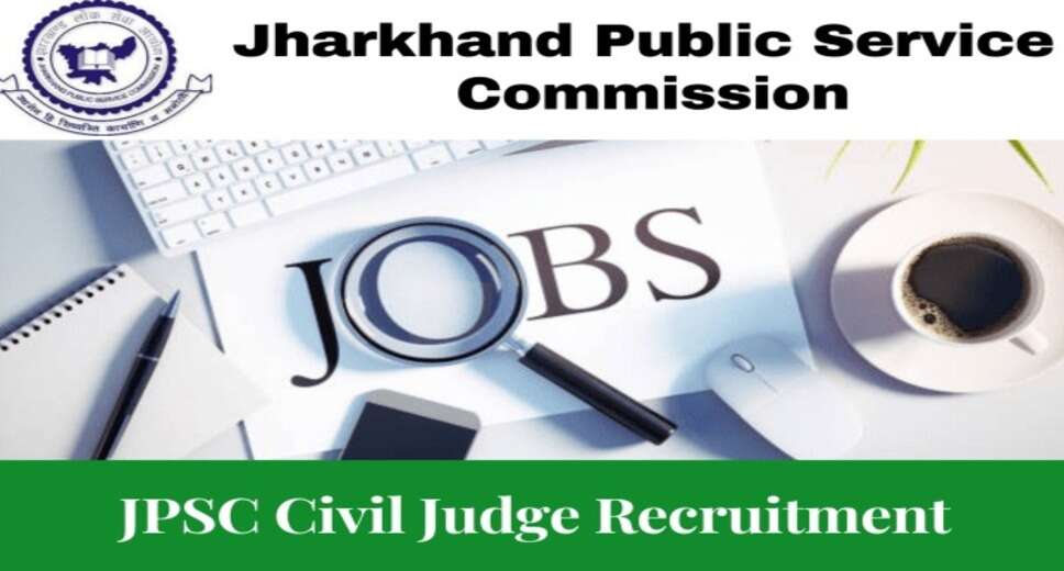 JPSC Civil Judge Recruitment 2023,138-Vacancy, Notification, Apply Online