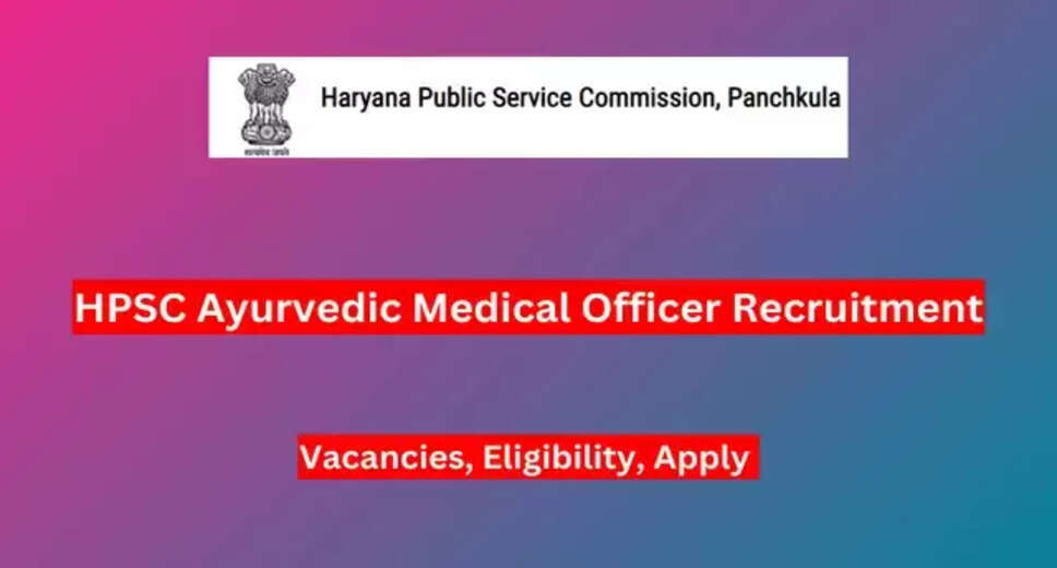 Haryana PSC Recruitment 2024: 805 Ayurvedic Medical Officer Vacancies – Apply Now