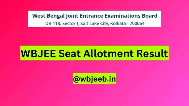 WBJEE 2024 Round 1 Seat Allocation Results Out: Access Details on wbjeeb.nic.in