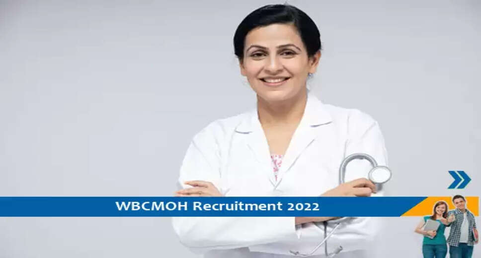 मेडिकल ऑफिसर और स्टाफ नर्स के रिक्त पदो पर निकली हैं WBCMOH में भर्तियां