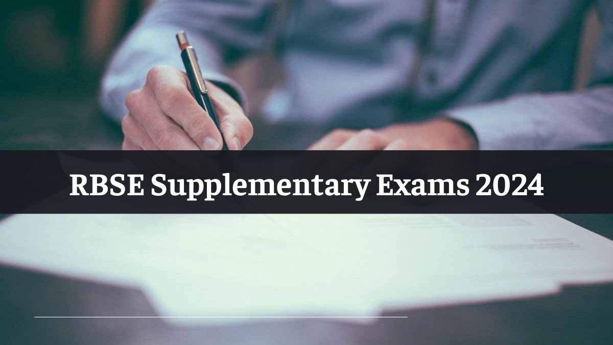 RBSE 2024 Supplementary Exam Timetable Released for Class 10 and 12 @rajeduboard.rajasthan.gov.in