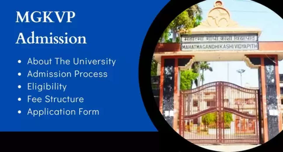 Mahatma Gandhi Kashi Vidyapith Initiates Admissions for 2024-25: Offers 49 UG and PG Courses