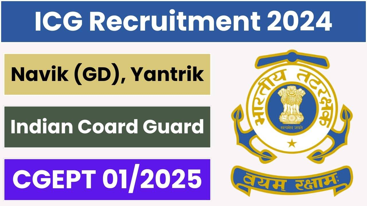 Indian Coast Guard Navik (GD) & Yantrik 01/2025 Online Application Deadline Extended