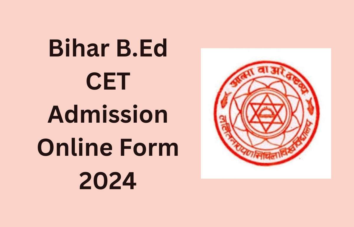 Bihar BEd CET 2024: Final Opportunity to Modify Application and Submit Payment