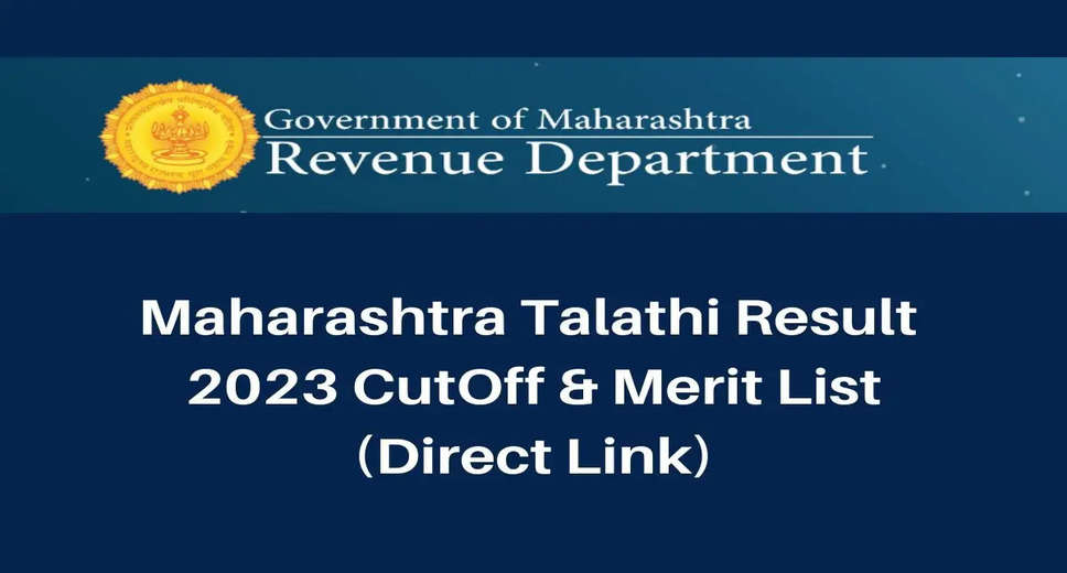 Maharashtra Talathi Result 2023 Expected Soon: Check Cut-Off & Merit List on mahabhumi.gov.in 