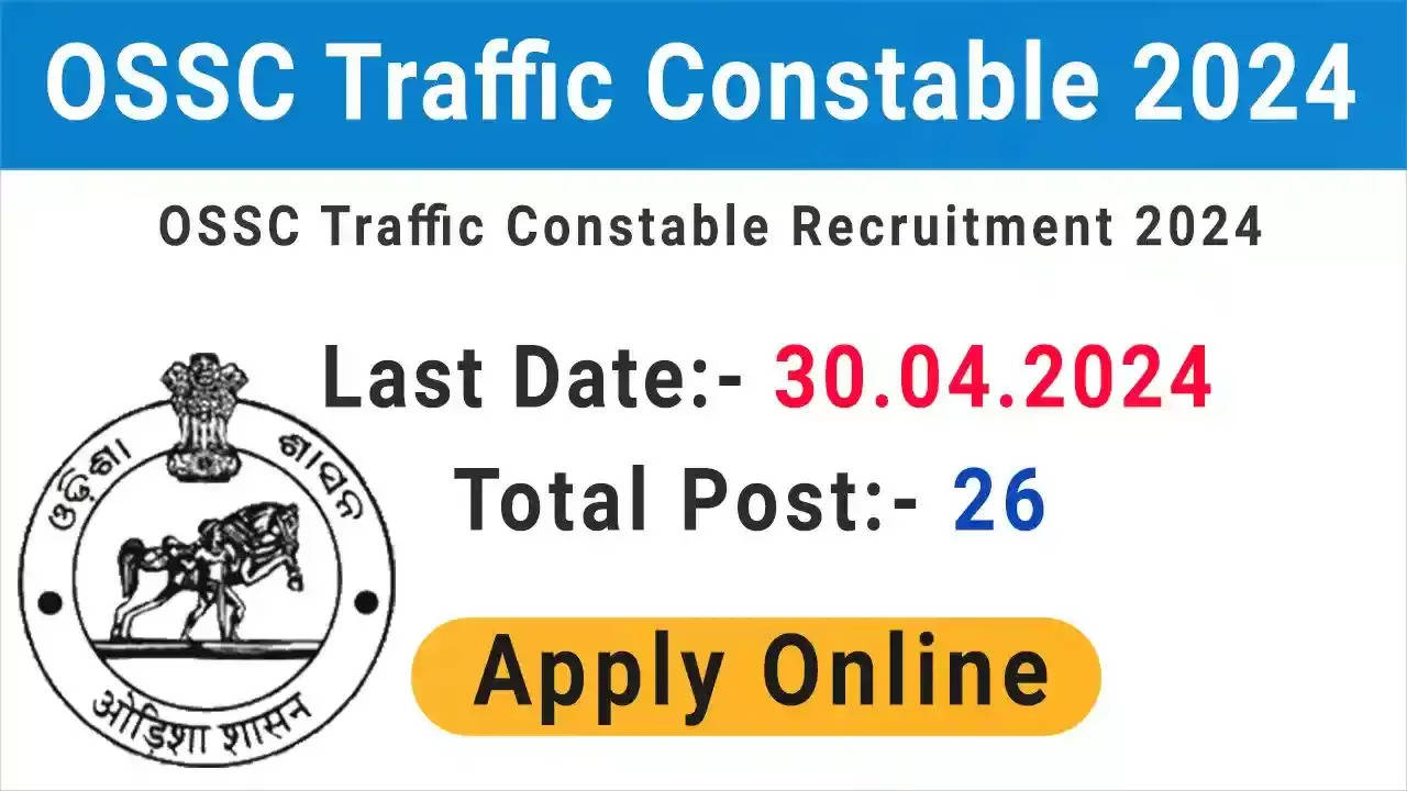 Odisha Staff Selection Commission (OSSC) Recruiting for Traffic Constable Posts (2024 Batch) 
