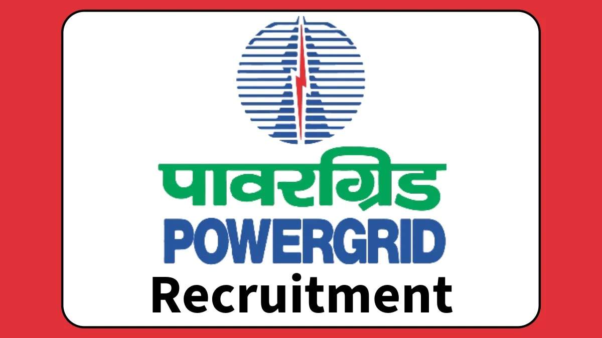 PGCIL Powergrid Recruitment 2023: Eligibility Criteria, Selection Process, and How to Apply for Officer Trainee (Finance) Posts