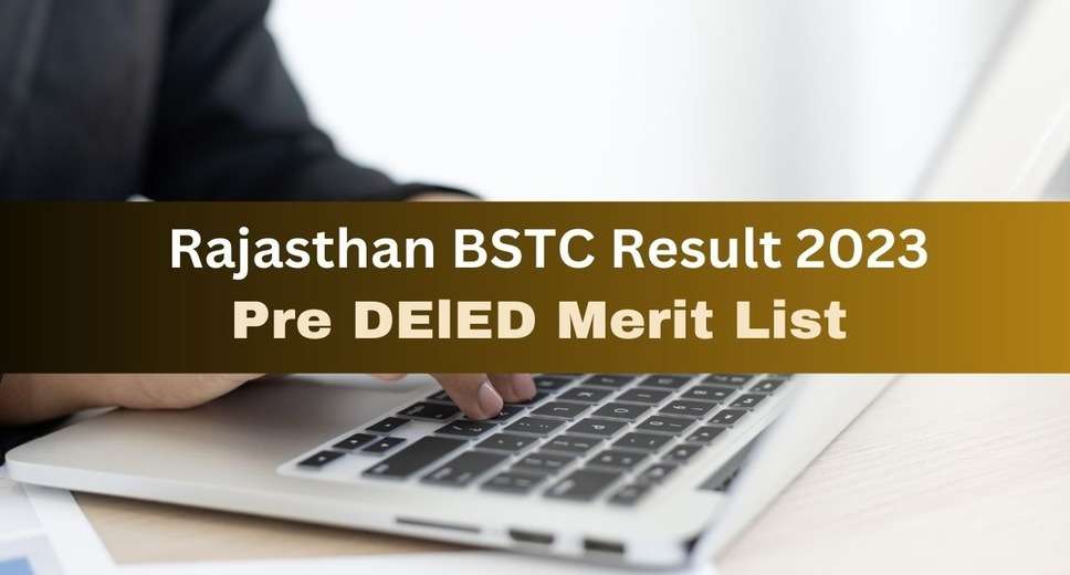 Countdown to Rajasthan BSTC Result 2023: What to Expect on September 28