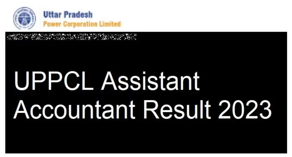 UPPCL Assistant Accountant Result 2022: Check Your Score Now!