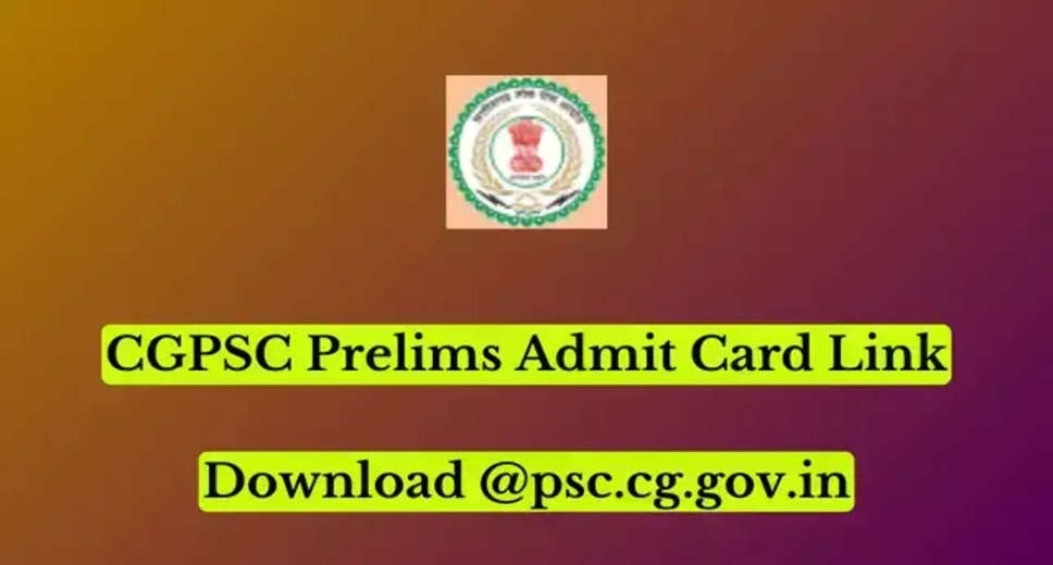 CGPSC State Service Admit Card 2024 Out: Download Hall Ticket on psc.cg.gov.in