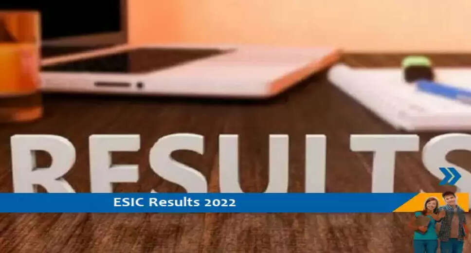 ESIC Ernakulam Results 2022-  होम्योपैथी फिजिशियन  परीक्षा 2022 का परिणाम जारी