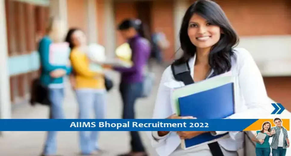 AIIMS Bhopal में परियोजना सहयोगी और फील्ड सहायक के पद पर भर्ती