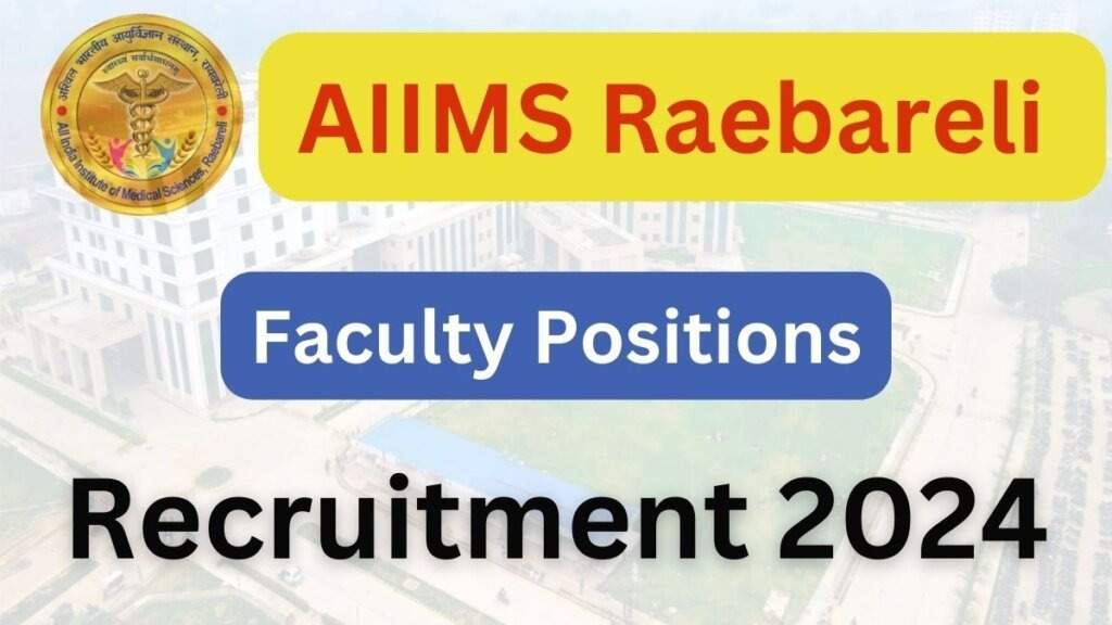 AIIMS Raebareli Hiring 95 Faculty Members for 2024 – Application Details Inside