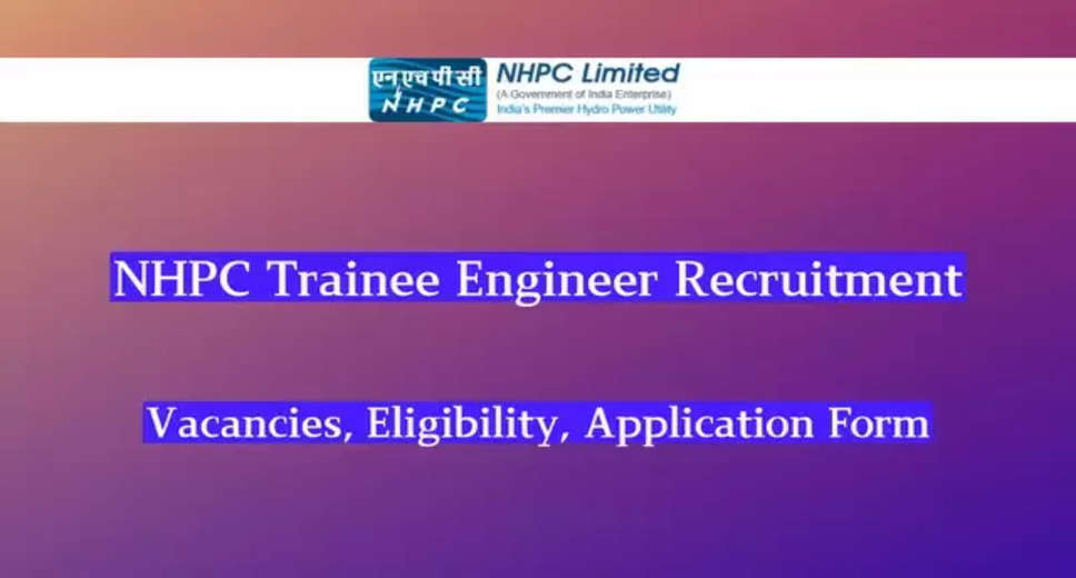 NHPC Ltd Announces Recruitment for Trainee Officer & Trainee Engineer Posts; Apply for 280 Vacancies Online